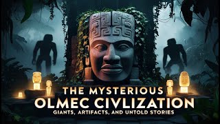 The Mysterious Olmec Civilization Giants Artifacts and Untold Secrets Revealed [upl. by Blair606]