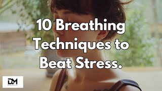 10 Breathing Techniques to Help You Beat Stress  Meditation Practice  Personal Growth  Calmness [upl. by Aysab]