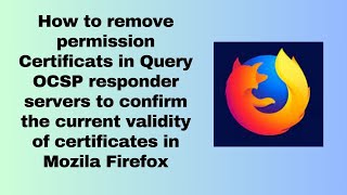 How to remove permission Certificats in Query OCSP responder servers to confirm the current validity [upl. by Nirel20]