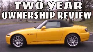 Honda S2000 Two Year Ownership Review [upl. by Heidi]