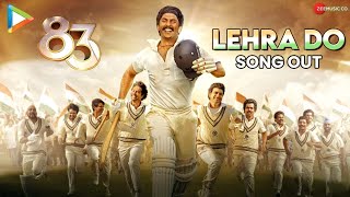 LEHRA DO Song  83  Pritam Arijit Singh Kausar Munir  Ranveer Singh Kabir Khan [upl. by Eelan108]