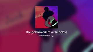 Rougeslowedreverbdelay [upl. by Annet]