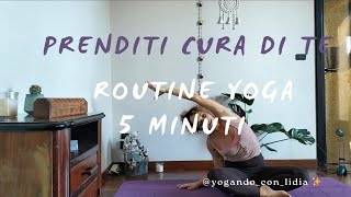 routine yoga 5 minuti come selfcare [upl. by Hebbe562]