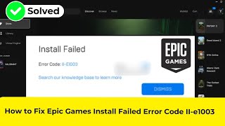 How to Fix Epic Games Install Failed Error Code IIe1003 [upl. by Crim465]