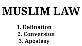 MUSLIM LAW  DEFINATION CONVERSION APOSTASY  WITH CASE LAWS  EASY SUMMARY BY MISSAFIZAH [upl. by Eckart]