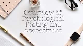 OVERVIEW OF PSYCHOLOGICAL TESTING AND ASSESSMENT [upl. by Assillim646]