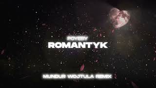 POYƎBY  Romantyk MUNDUR x WOJTULA REMIX [upl. by Adil]