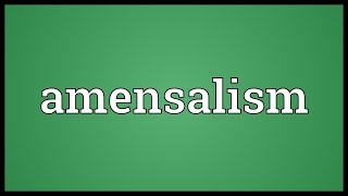 Amensalism Meaning [upl. by Rothenberg]