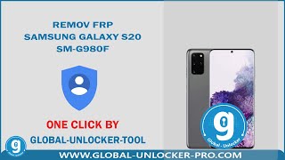 Remove FRP Samsung Galaxy S20 SMG980F By Global Unlocker Pro [upl. by Aihsitan]