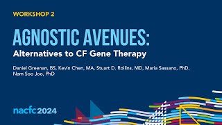 NACFC 2024  W02 Agnostic Avenues Alternatives to CF Gene Therapy [upl. by Celio913]