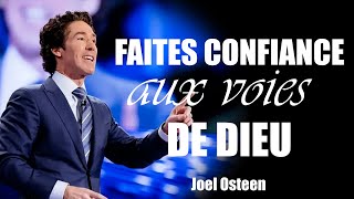 Faites confiance aux voies de Dieu  Joel Osteen [upl. by Tess]