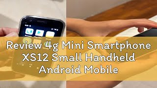 Review 4g Mini Smartphone XS12 Small Handheld Android Mobile Phone Super Mini Mobile Phone [upl. by Mile]