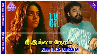 Luca Tamil Movie Song  Nee Illa Neram Video Song  Tovino Thomas  Ahaana Krishna  Sooraj S Kurup [upl. by Googins245]