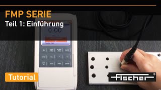 FMP Serie Tutorial Teil 1 Einführung  Schichtdickenmessgerät magnetinduktivWirbelstrom  Fischer [upl. by Dulciana952]