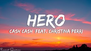 Cash Cash  Hero Lyrics feat Christina Perri [upl. by Sivatnod]