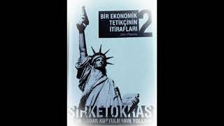 BÄ°R EKONOMÄ°K TETÄ°KÃ‡Ä°NÄ°N Ä°TÄ°RAFLARI 2  JOHN PERKINS7OKUMASESLÄ° KÄ°TAP DÄ°NLEMRLKYZ [upl. by Nuavahs]