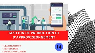 Gestion de production partie 14 Ordonnancement Méthode PERT [upl. by Htiduj263]