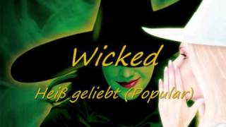 Wicked  07  Heiß geliebt Popular [upl. by Elvia556]