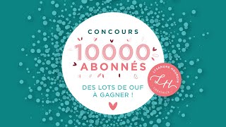 Concours 10 000 abonnés [upl. by Ivon]