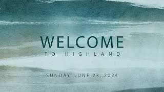 Highland Presbyterian Church June 23 2024  1000 AM Service Livestream [upl. by Attirb574]