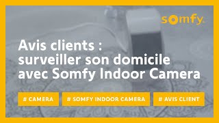 Somfy Indoor Camera caméra de surveillance intérieure  test et avis client de Fouad  Somfy [upl. by Newra175]