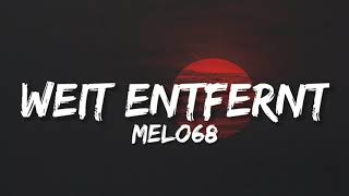 Melo68  Weit entfernt Lyrics  Meine Welt dreht sich nicht mehr um dich [upl. by Sansone]