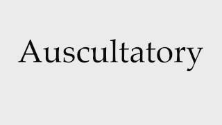 How to Pronounce Auscultatory [upl. by Euqinomahs760]