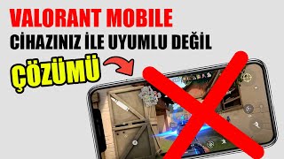 Valorant Mobile Desteklenmeyen Cihaz Hatası Çözümü [upl. by Dido]