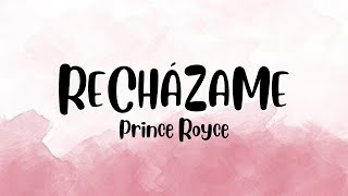 RECHÁZAME  PRINCE ROYCE [upl. by Neiluj]