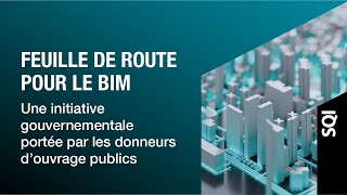 Feuille de route pour le BIM  Une initiative portée par les donneurs douvrage publics [upl. by Armitage486]