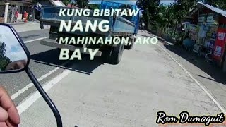 Pagsamo  Kung Bibitaw Ng Mahinahon Ako Bay  Muntikan Na Madali ng Truck [upl. by Imaon]