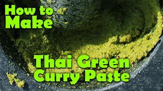 Authentic Thai Green Curry Paste Recipe  พริกแกงเขียวหวาน [upl. by Aisul660]