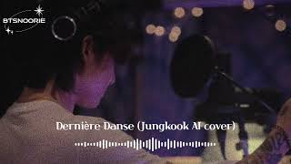 Dernière Danse  Jungkook  BTS Jungkook  AI cover  BTSNOORIE [upl. by Onirefez]