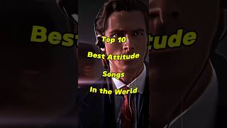 Top 10 Best Attitude songs 😈🔥 in the world shorts [upl. by Bertie]