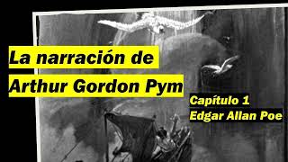 La narración de Arthur Gordon Pym de Nantucket  Capítulo 1  Edgar Allan Poe Audiolibro [upl. by Jeannie]