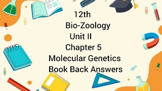 12thBioZoologyUnit IIChapter 5Molecular GeneticsBook Back Answers [upl. by Kone]