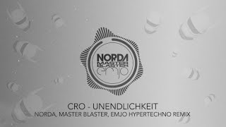 Cro  Unendlichkeit Norda Master Blaster Emjo Hypertechno Remix [upl. by Aizirk]