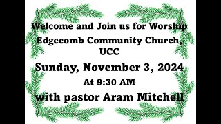 Edgecomb Community Church UCC Sunday November 3 2024 [upl. by Cecil]