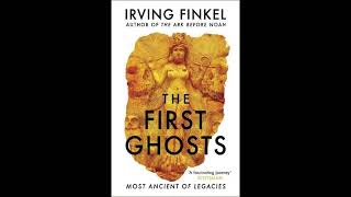 The First Ghosts by Irving Finkel Book Review [upl. by Assila]