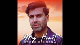 Babak Rahnama  My Heart  Official Audio  Exclusive Worldwide Release [upl. by Ioyal]