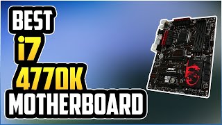 5 Best Motherboards for i7 4770k in 2023 [upl. by Orms]