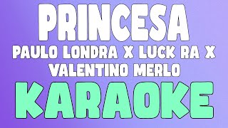 Princesa KaraokeInstrumental  Paulo Londra x Luck Ra x Valentino Merlo [upl. by Karr748]