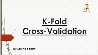 K Fold Cross Validation – Saishas Tech [upl. by Charlean883]