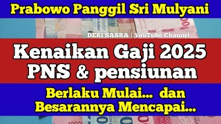 Prabowo Panggil Sri Mulyani Kenaikan Gaji 2025 PNS amp pensiunan Berlaku Mulai kapan dan besarannya [upl. by Cnut]