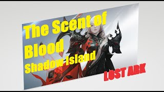 The Scent of Blood Lost Ark  Shadow Island [upl. by Yr]