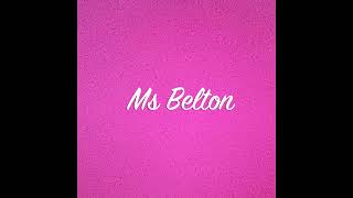 Ms Belton [upl. by Flower]