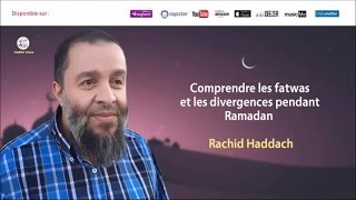 Comprendre les fatwas et les divergences pendant Ramadan  Rachid Haddach [upl. by Ayaj]