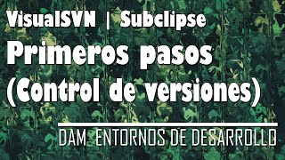 VisualSVN  Subclipse Primeros pasos [upl. by Velma]