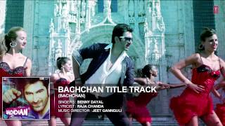 Bachchan Title Track Full Song  Audio  Benny Dayal  Jeet Aindrita Ray Payal Sarkar [upl. by Doersten]