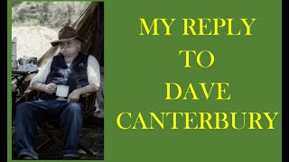 My Reply To Dave Canterbury [upl. by Asilec470]